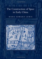 book The Construction Of Space In Early China (S U N Y Series in Chinese Philosophy and Culture)