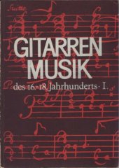 book GITARRENMUSIK    des 16.-18.Jahrhunderts .1 , GUITAR MUSIC    from the 16 th _18 th Century.1