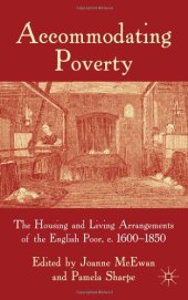 book Accommodating Poverty: The Housing and Living Arrangements of the English Poor, c. 1600-1850