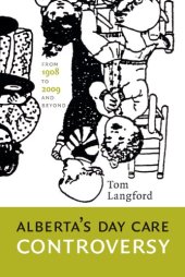 book Alberta's Daycare Controversy: From 1908 to 2009 and Beyond (West Unbound)