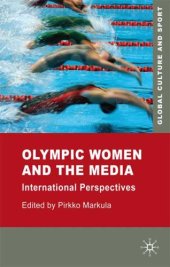 book Olympic Women and the Media: International Perspectives (Global Culture and Sport)