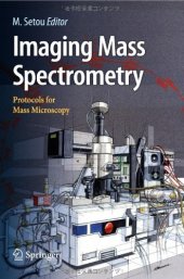 book Imaging Mass Spectrometry: Protocols for Mass Microscopy