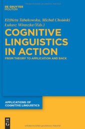 book Cognitive Linguistics in Action: From Theory to Application and Back (Applications of Cognitive Linguistics)