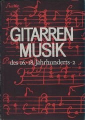 book GITARRENMUSIK  des 16.-18.Jahrhunderts. 2 , GUITAR MUSIC  from the 16 th _18 th Century. 2