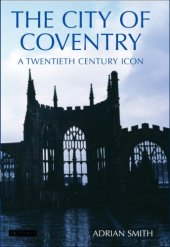 book The City of Coventry: A Twentieth Century Icon