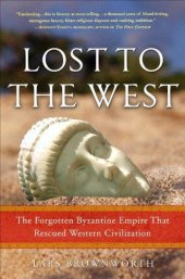 book Lost to the West: The Forgotten Byzantine Empire That Rescued Western Civilization