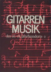 book GITARRENMUSIK des 16.-18.Jahrhunderts .3 , GUITAR MUSIC from the 16 th _18 th Century.3