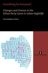 book Something for Everyone?: Changes and Choices in the Ethno-Party Scene in Urban Nightlife (UvA Proefschriften)