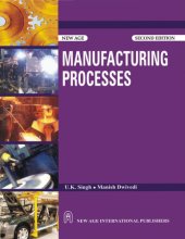 book Manufacturing Processes, 2nd Edition (As per the new Syllabus, B.Tech. I year of U.P. Technical University)