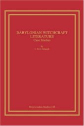 book Babylonian Witchcraft Literature: Case Studies (Brown Judaic Studies)