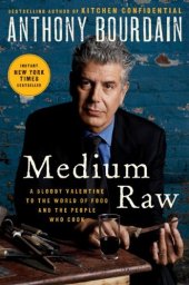 book Medium Raw: A Bloody Valentine to the World of Food and the People Who Cook