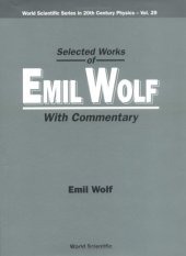 book Selected Works of Emil Wolf: With Commentary (World Scientific Series in 20th Century Physics 29)