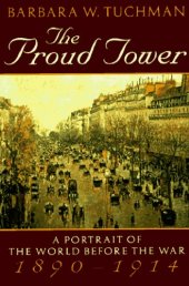 book The Proud Tower: A Portrait of the World Before the War, 1890-1914