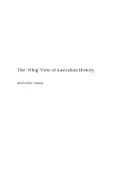 book The 'Whig' View of Australian History and Other Essays (Academic Monographs)