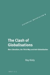 book The Clash Of Globalisations: Neo-Liberalism, The Third Way And Anti-Globalisation