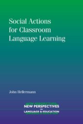 book Social Actions for Classroom Language Learning (New Perspectives on Language and Education)