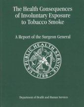 book The Health Consequences of Involuntary Exposure to Tobacco Smoke: A Report of the Surgeon General 2006