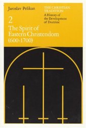 book The Christian Tradition: A History of the Development of Doctrine, Vol. 2: The Spirit of Eastern Christendom (600-1700)