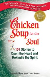 book Chicken Soup for the Soul: 101 Stories to Open the Heart and Rekindle the Spirit