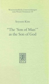 book 'The 'Son of Man''' as the Son of God (Wissenschaftliche Untersuchungen zum Neuen Testament 30)