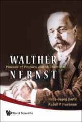 book Walther Nernst: Pioneer of Physics, And of Chemistry