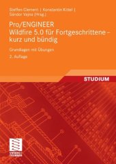 book Pro ENGINEER Wildfire 5.0 für Fortgeschrittene - kurz und bündig: Grundlagen mit Übungen 2. Auflage