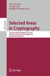 book Selected Areas in Cryptography: 17th International Workshop, SAC 2010, Waterloo, Ontario, Canada, August 12-13, 2010, Revised Selected Papers