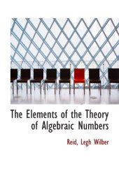 book The Elements of the Theory of Algebraic Numbers