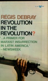 book Revolution in the Revolution? Armed Struggle and Political Struggle in Latin America