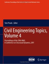 book Civil Engineering Topics, Volume 4: Proceedings of the 29th IMAC, A Conference on Structural Dynamics, 2011