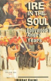 book Ire in the Soul: Bollywood's Angry Years