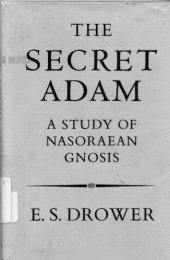 book The Secret Adam: A Study of Nasoraean Gnosis