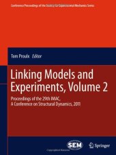 book Linking Models and Experiments, Volume 2: Proceedings of the 29th IMAC, A Conference on Structural Dynamics, 2011