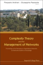 book Complexity Theory And The Management Of Networks: Proceedings Of The Workshop On Organisational Networks as Distributed Systems of Knowledge University of Lecce, Italy, 2001