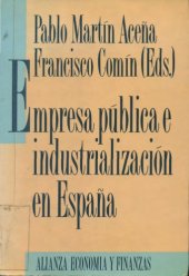 book Empresa publica e industrializacion en Espana (Economia y finanzas)