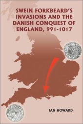 book Swein Forkbeard's Invasions and the Danish Conquest of England, 991-1017 (Warfare in History)