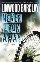 book Never Look Away: A Thriller