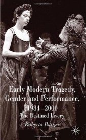 book Early Modern Tragedy, Gender and Performance, 1984-2000: The Destined Livery