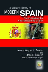 book A Military History of Modern Spain: From the Napoleonic Era to the International War on Terror (Praeger Security International)