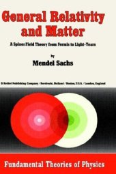 book General relativity and matter: a spinor field theory from fermis to light-years