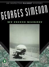 book My Friend Maigret (Inspector Maigret Mysteries)