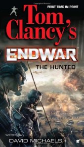 book Tom Clancy's Endwar: The Hunted
