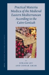 book Practical materia medica of the medieval eastern Mediterranean according to the Cairo Genizah - Sir Henry Welcome Asian Series Volume 7