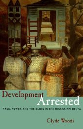 book Development Arrested: Race, Power and the Blues in the Mississippi Delta