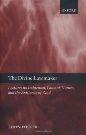 book The Divine Lawmaker: Lectures on Induction, Laws of Nature, and the Existence of God