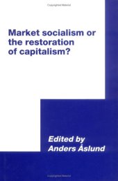 book Market Socialism or the Restoration of Capitalism? (International Council for Central and East European Studies)