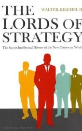 book The Lords of Strategy: The Secret Intellectual History of the New Corporate World