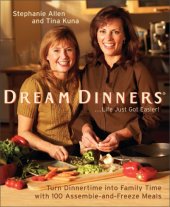 book Dream Dinners: Turn Dinnertime into Family Time with 100 Assemble-and-Freeze Meals