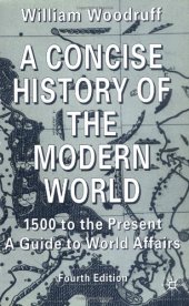 book A Concise History of the Modern World: 1500 to the Present:  A Guide to World Affairs, Fourth Edition