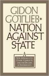 book Nation Against State: A New Approach to Ethnic Conflicts and the Decline of Sovereignty